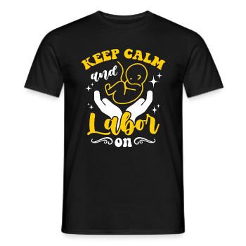 Doula Keep Calm And Labor On Birth Team Midwifery - Männer T-Shirt - Schwarz - Vorne - AI Model Male 178 light (178cm)