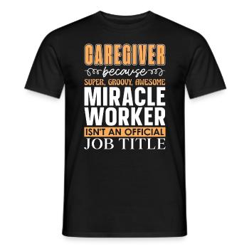 Caregiving Caregiver Because Super Loves Caretaker - Men's T-Shirt - black - Front - AI Model Male 178 light (178cm)