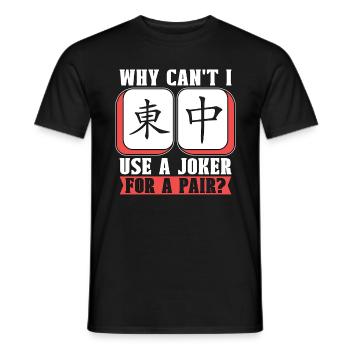 Mahjong Why Can't I Use A Joker For A Mahjong Game - Männer T-Shirt - Schwarz - Vorne - AI Model Male 178 light (178cm)