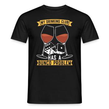 Bunco My Drinking Club Has A Bunco Party Gambling - Männer T-Shirt - Schwarz - Vorne - AI Model Male 178 light (178cm)