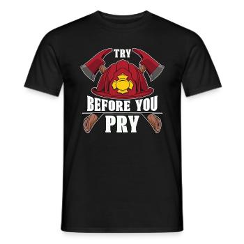 Chief Firefighter Try Before You Pry Firefighter - Men's T-Shirt - black - Front - AI Model Male 178 light (178cm)