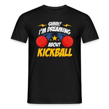 Kickball Shhhh I'm Dreaming About Kickball Team - Männer T-Shirt - Schwarz - Vorne - AI Model Male 178 light (178cm)