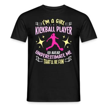 Kickball I'm A Girl Kickball Player Go Kickballer - Männer T-Shirt - Schwarz - Vorne - AI Model Male 178 light (178cm)