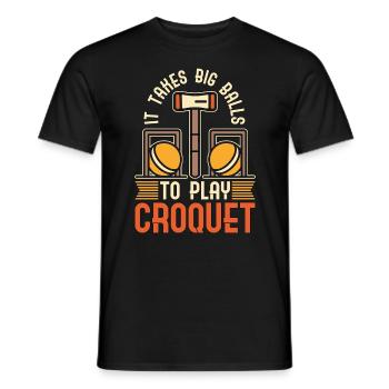 Croquet It Takes Big Balls To Play Outdoor Game - Männer T-Shirt - Schwarz - Vorne - AI Model Male 178 light (178cm)