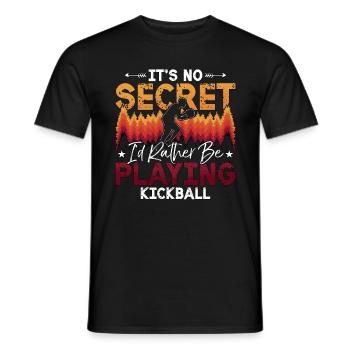 Kickball It's No Secret I'd Rather Be Kickballer - Männer T-Shirt - Schwarz - Vorne - AI Model Male 178 light (178cm)