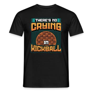 Kickball There's No Crying In Kickball Tournament - Männer T-Shirt - Schwarz - Vorne - AI Model Male 178 light (178cm)