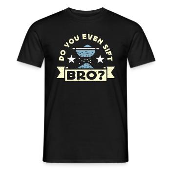 Anthropology Do You Even Sift Bro Archaeologist - Men's T-Shirt - black - Front - AI Model Male 178 light (178cm)