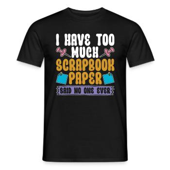 Scrapbooking I Have Too Much Scrapbook Journaling - Men's T-Shirt - black - Front - AI Model Male 178 light (178cm)