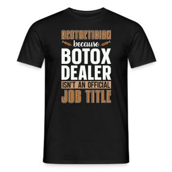 Esthéticienne Parce que Dealer Botox Cosmétologue - T-shirt homme - noir - Devant - AI Model Male 178 light (178cm)