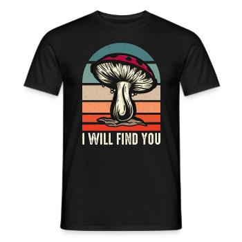 Mushroom Hunting I Will Find You Mushroom Picking - Men's T-Shirt - black - Front - AI Model Male 178 light (178cm)