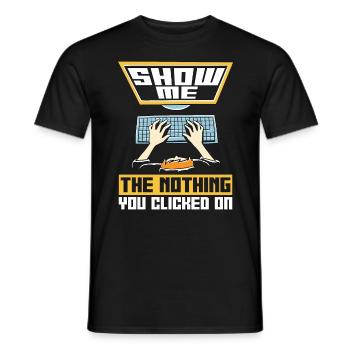 Ingénieur réseau Montrez-moi le Nothing Cybersécurité - T-shirt homme - noir - Devant - AI Model Male 178 light (178cm)