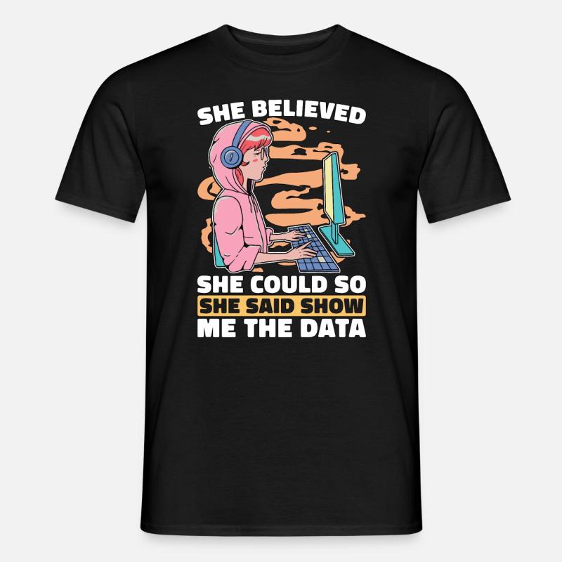 Data Mining She Believed She Could So Data Analyst - Männer T-Shirt - Schwarz