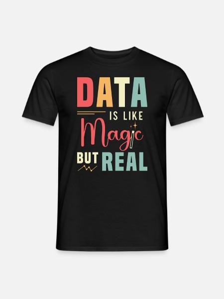 Data Analyst Data Is Like Magic But Real Analysts - Männer T-Shirt - Schwarz