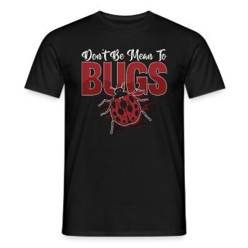 Entomologist Don't Be Mean To Bugs Entomological - Men's T-Shirt - black - Front - AI Model Male 178 light (178cm)