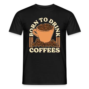 Espresso Born To Drink Cafés Cappuccino Latte - T-shirt homme - noir - Devant - AI Model Male 178 light (178cm)