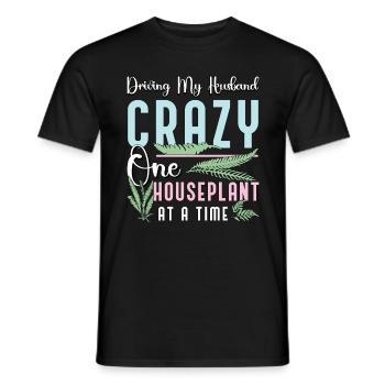 Houseplants Driving My Husband Crazy Botanical - Men's T-Shirt - black - Front - AI Model Male 178 light (178cm)