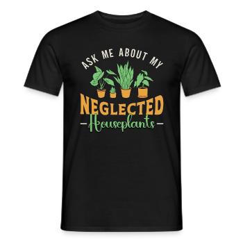 Houseplants Ask Me About My Neglected Flower Pot - Men's T-Shirt - black - Front - AI Model Male 178 light (178cm)