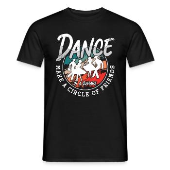 Square Dancing Dance In A Square Make Couple Dance - Männer T-Shirt - Schwarz - Vorne - AI Model Male 178 light (178cm)