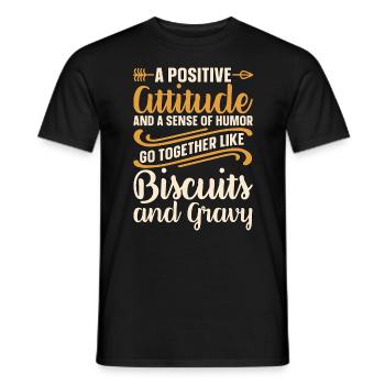 Biscuits And Gravy A Positive Attitude Food Lover - Männer T-Shirt - Schwarz - Vorne - AI Model Male 178 light (178cm)