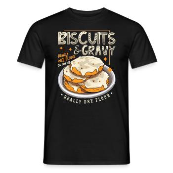 Biscuits & Gravy Really Wet Flour Southern Cooking - Männer T-Shirt - Schwarz - Vorne - AI Model Male 178 light (178cm)