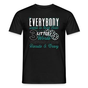 Biscuits And Gravy Every Wants To Hear Food Lover - Männer T-Shirt - Schwarz - Vorne - AI Model Male 178 light (178cm)
