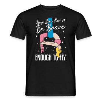 Aerialist May You Always Be Brave Loves Acrobatic - Männer T-Shirt - Schwarz - Vorne - AI Model Male 178 light (178cm)