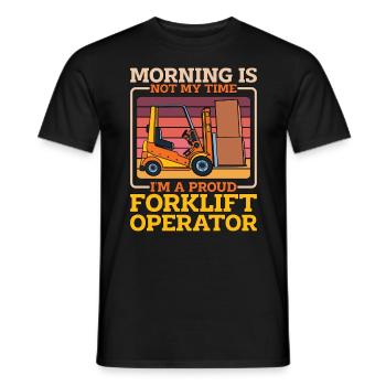 Forklift Operator Morning Is Not My Truck Driver - Männer T-Shirt - Schwarz - Vorne - AI Model Male 178 light (178cm)