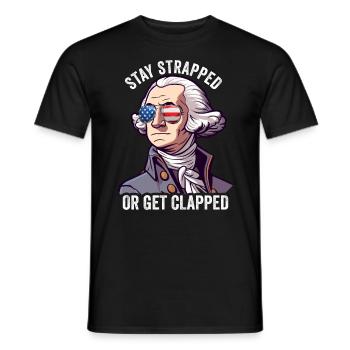 Stay Strapped Or Get Clapped George Washington - Men's T-Shirt - black - Front - AI Model Male 178 light (178cm)