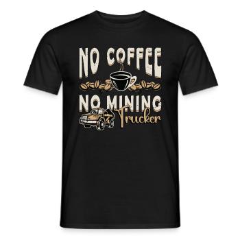 Mining Trucker No Coffee No Trucker Coffee Lover - Men's T-Shirt - black - Front - AI Model Male 178 light (178cm)