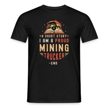 Mining Trucker A Short Story I Am A Truck Driver - Männer T-Shirt - Schwarz - Vorne - AI Model Male 178 light (178cm)