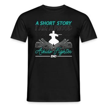 Aikido Fighter A Short Story I Am A Martial Artist - Männer T-Shirt - Schwarz - Vorne - AI Model Male 178 light (178cm)