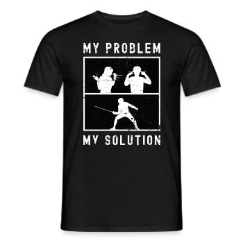 Fencer My Problem My Solution Pictogram Dad Mom - Männer T-Shirt - Schwarz - Vorne - AI Model Male 178 light (178cm)