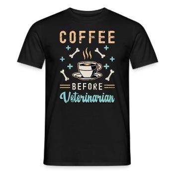 Veterinarian Coffee Before Veterinary Coffee Lover - Männer T-Shirt - Schwarz - Vorne - AI Model Male 178 light (178cm)