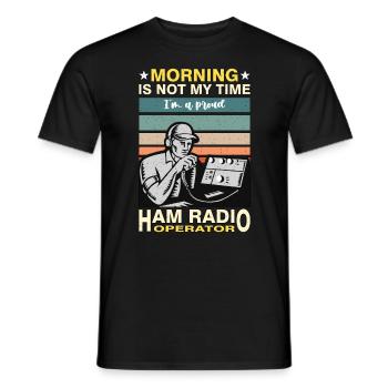 Ham Radio Operator Morning Is Not My Time Operator - Men's T-Shirt - black - Front - AI Model Male 178 light (178cm)