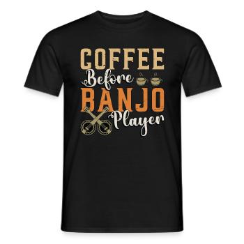 Banjo Player Coffee Before Instrument Coffee Lover - Männer T-Shirt - Schwarz - Vorne - AI Model Male 178 light (178cm)