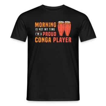 Conga Player Morning Is Not My Time I'm Conga Drum - Männer T-Shirt - Schwarz - Vorne - AI Model Male 178 light (178cm)