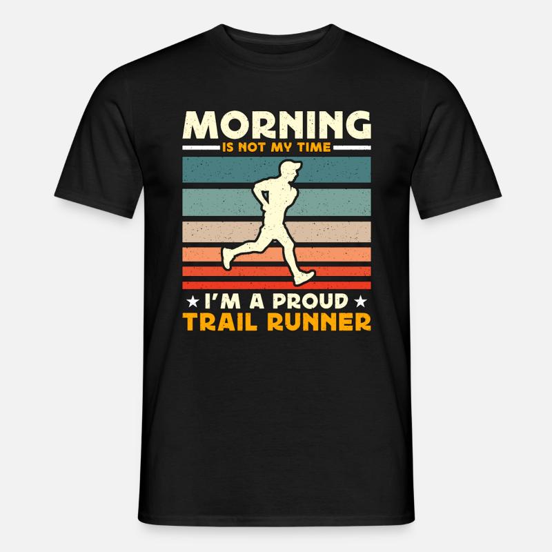 Trail Runner Morning Is Not My Time Ultra Running - Männer T-Shirt - Schwarz