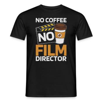 Film Director No Coffee No Film Movie Coffee Lover - Men's T-Shirt - black - Front - AI Model Male 178 light (178cm)
