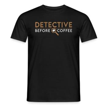 Detective Before Coffee Investigator Coffee Lover - Männer T-Shirt - Schwarz - Vorne - AI Model Male 178 light (178cm)
