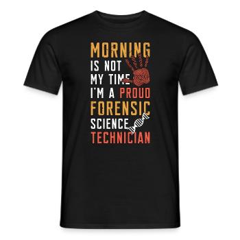 Forensic Science Morning Is Not My Time Scientist - Men's T-Shirt - black - Front - AI Model Male 178 light (178cm)
