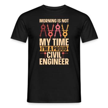 Civil Engineer Morning Is Not My Time Engineers - Männer T-Shirt - Schwarz - Vorne - AI Model Male 178 light (178cm)
