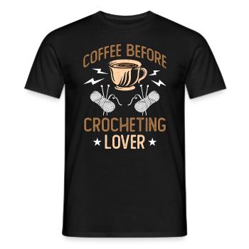 Crocheting Lover Coffee Before Yarn Coffee Lover - Männer T-Shirt - Schwarz - Vorne - AI Model Male 178 light (178cm)