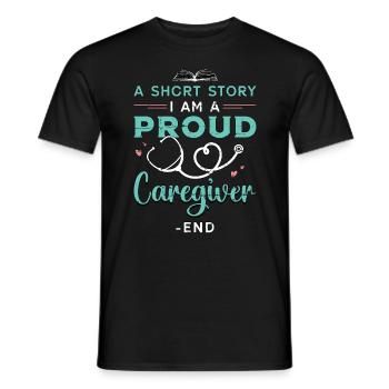 Caregiver A Short Story I Am A Proud Caretaker - Men's T-Shirt - black - Front - AI Model Male 178 light (178cm)