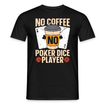 Poker Dice Player No Coffee No Dices Coffee Lover - Men's T-Shirt - black - Front - AI Model Male 178 light (178cm)