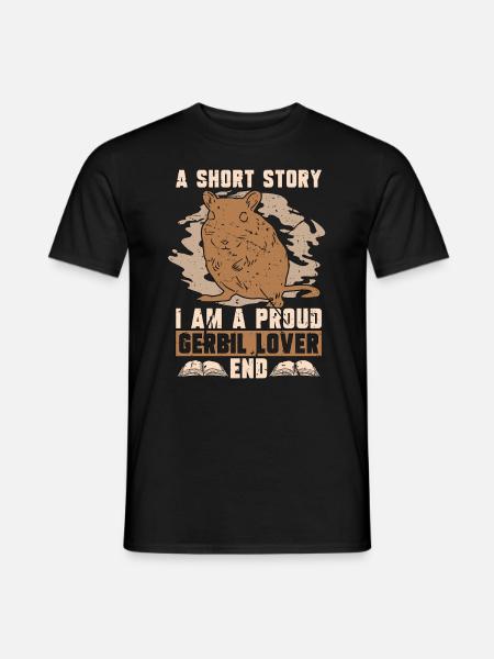 Gerbil Lover A Short Story I Am A Gerbil Breeder - Männer T-Shirt - Schwarz