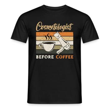 Cosmetologist Before Coffee Cosmetics Coffee Lover - Men's T-Shirt - black - Front - AI Model Male 178 light (178cm)