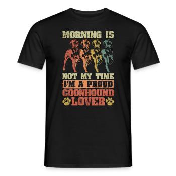 Coonhound Lover Morning Is Not My Time Dog Lover - Männer T-Shirt - Schwarz - Vorne - AI Model Male 178 light (178cm)