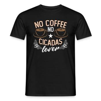 Cicadas Lover No Coffee No Entomology Coffee Lover - Männer T-Shirt - Schwarz - Vorne - AI Model Male 178 light (178cm)