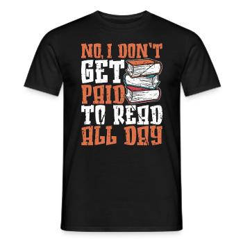 Librarian No I Don't Get Paid Bookworm Librarians - Männer T-Shirt - Schwarz - Vorne - AI Model Male 178 light (178cm)