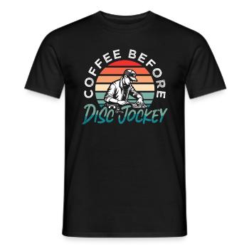 Disc Jockey Coffee Before Disco Hall Coffee Lover - Männer T-Shirt - Schwarz - Vorne - AI Model Male 178 light (178cm)
